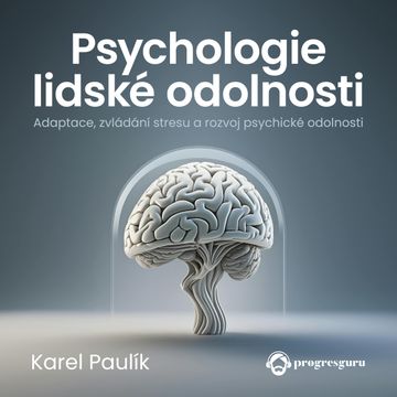Psychologie lidské odolnosti audiobook, Karel Paulík
