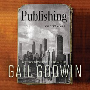 Publishing, Gail Godwin