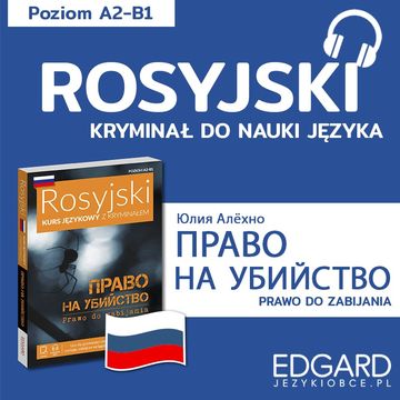 Rosyjski z kryminałem Prawo na ubijstwo + słowniczek audiobook, Julija Alechno, Rafał Siwicki