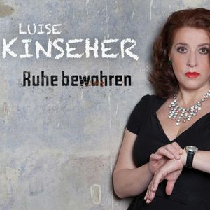 Ruhe bewahren, Luise Kinseher
