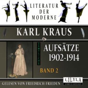 Sämtliche Aufsätze 1902-1914 - Band 2, Karl Kraus