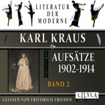 Sämtliche Aufsätze 1902-1914 - Band 2 audiobook, Karl Kraus
