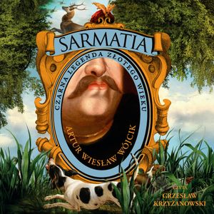 Sarmatia. Czarna legenda złotego wieku, Artur Wójcik