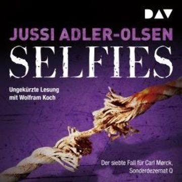 Selfies. Der siebte Fall für Carl Mørck - Sonderdezernat Q, Band 7 (Ungekürzt) audiobook, Jussi Adler-Olsen