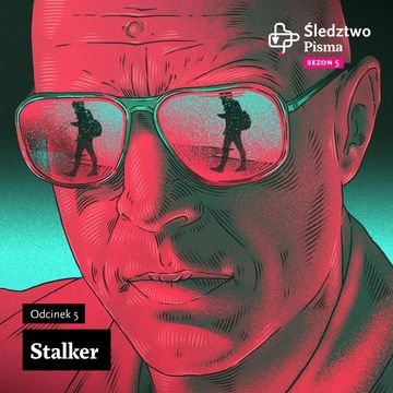 Śledztwo Pisma 5. Odcinek 5: Stalker, Hanna Bogoryja-Zakrzewska, Katarzyna Błaszczyk, Torba Reportera i Podcastera