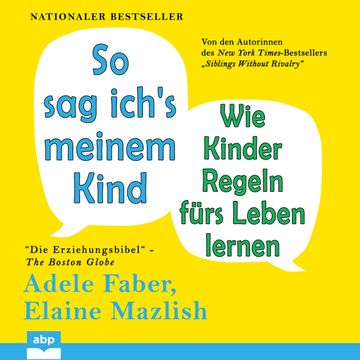 So sag ich's meinem Kind - Wie Kinder Regeln fürs Leben lernen (Ungekürzt) audiobook, Adele Faber, Elaine Mazlish
