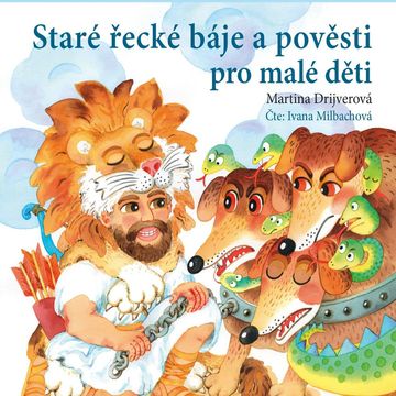 Staré řecké báje a pověsti pro malé děti audiobook, Martina Drijverová