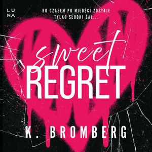 Sweet Regret, K. Bromberg