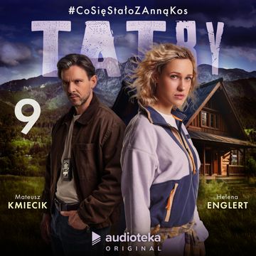 Tatry. #CoSięStałoZAnnąKos. Odcinek 9 audiobook, Oskar Salwa