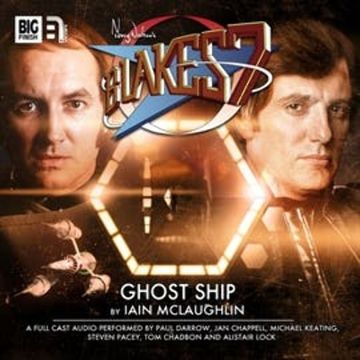 Blake's 7 - The Classic Adventures 2.4: Ghost Ship audiobook, Iain McLaughlin