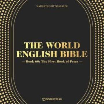 The First Book of Peter - The World English Bible, Book 60 (Unabridged) audiobook, various authors