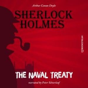 The Naval Treaty (Unabridged), Sir Arthur Conan Doyle