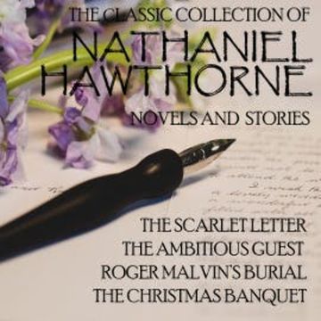 The Сlassic Collection of Nathaniel Hawthorne. Novels and stories audiobook, Nathaniel Hawthorne
