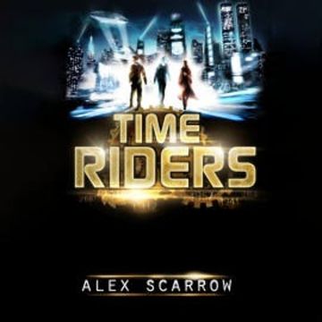 TimeRiders audiobook, Alex Scarrow