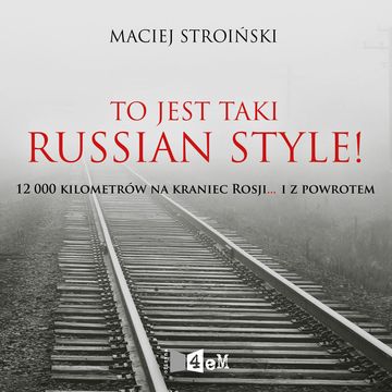 To jest taki Russian Style! audiobook, Maciej Stroiński