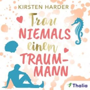 Trau niemals einem Traummann, Kirsten Harder