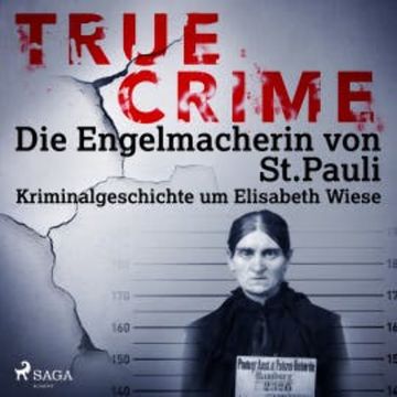 True Crime: Die Engelmacherin von St. Pauli audiobook, Kathrin Hanke