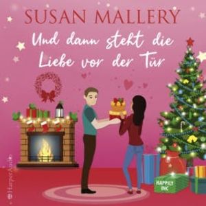 Und dann steht die Liebe vor der Tür (ungekürzt), Susan Mallery