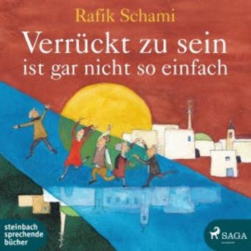 Verrückt zu sein ist gar nicht so einfach (Ungekürzt) audiobook, Rafik Schami
