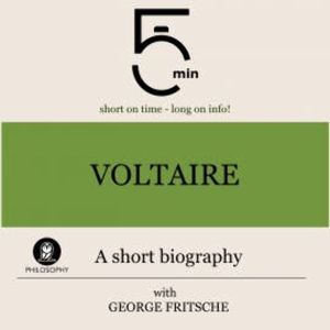 Voltaire: A short biography, 5 Minutes