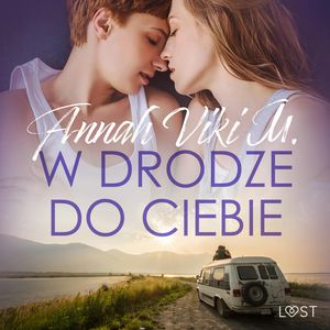 W drodze do ciebie – lesbijskie opowiadanie erotyczne, Annah Viki M.