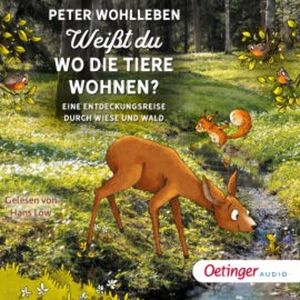 Weißt du, wo die Tiere wohnen? Eine Entdeckungsreise durch Wiese und Wald, Peter Wohlleben