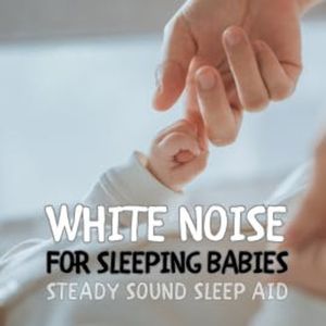 White Noise For Sleeping Babies, Calming White Noise For Baby