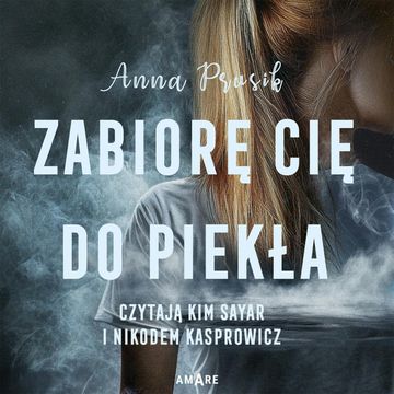 Zabiorę Cię do piekła audiobook, Anna Prusik