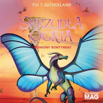 Zaginiony kontynent. Skrzydła ognia. Tom 11, Tui T. Sutherland