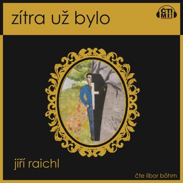 Zítra už bylo audiobook, Jiří Raichl