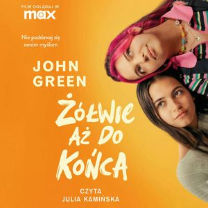 Żółwie aż do końca, John Green