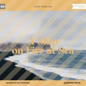 A Ship on Fire at Sea (Unabridged) audiobook, Jean Ingelow