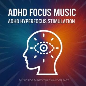 ADHD Focus Soundscapes - Music For Minds That Wonder Fast audiobook, Hyperfocus Audio Productions