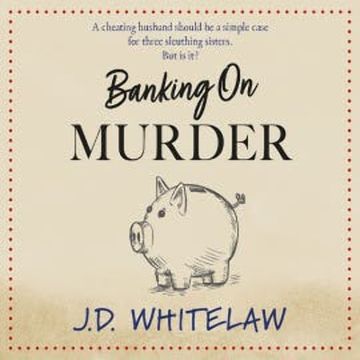 Banking on Murder audiobook, J.D. Whitelaw