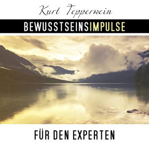 Bewusstseinsimpulse für den Experten, Kurt Tepperwein
