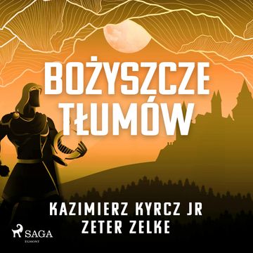 Bożyszcze tłumów audiobook, Kazimierz Kyrcz Jr, Zeter Zelke