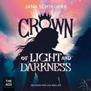 Crown of Light and Darkness audiobook, Jana Schikorra