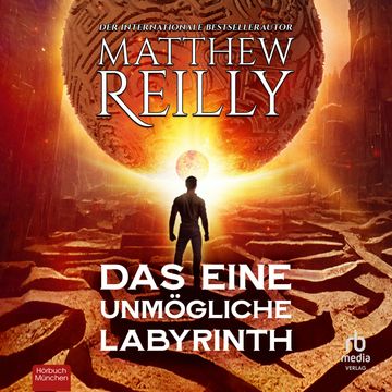 Das eine unmögliche Labyrinth audiobook, Matthew Reilly