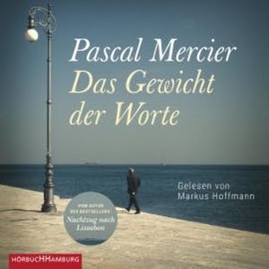 Das Gewicht der Worte, Pascal Mercier