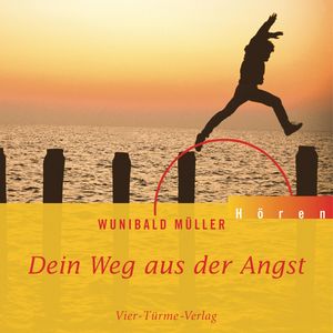 Dein Weg aus der Angst, Wunibald Muller
