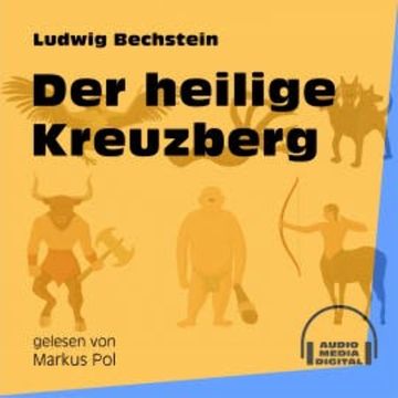 Der heilige Kreuzberg audiobook, Ludwig Bechstein