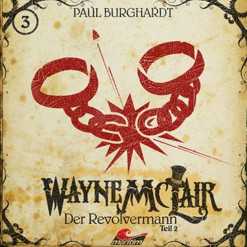 Der Revolvermann, Pt. 2 (Wayne McLair 3) audiobook, Paul Burghardt