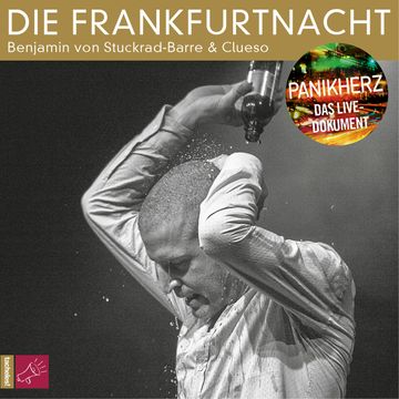 Die Frankfurtnacht - Panikherz. Das Live-Dokument audiobook, Benjamin von Stuckrad-Barre