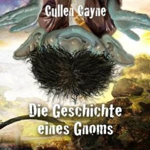 Die Geschichte eines Gnoms (ungekürzt), Cullen Cayne
