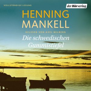 Die schwedischen Gummistiefel (Non-Wallander 6), Henning Mankell