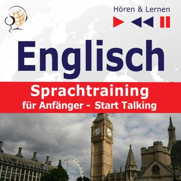 Englisch Sprachtraining für Anfänger– Hören & Lernen: Start Talking (30 Alltagsthemen auf Niveau A1-A2) audiobook, Dorota Guzik
