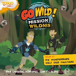 Die wunderbare Welt der Faultiere (Go Wild - Mission Wildnis 17), Andreas Lueck