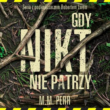 Gdy nikt nie patrzy audiobook, M.M. Perr