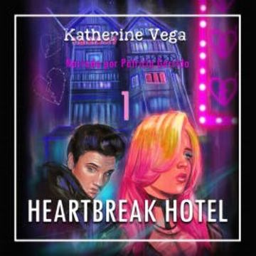 Heartbreak Hotel 1 audiobook, Katherine Vega