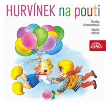 Hurvínek na pouti audiobook, Denisa Kirschnerová, Martin Klásek